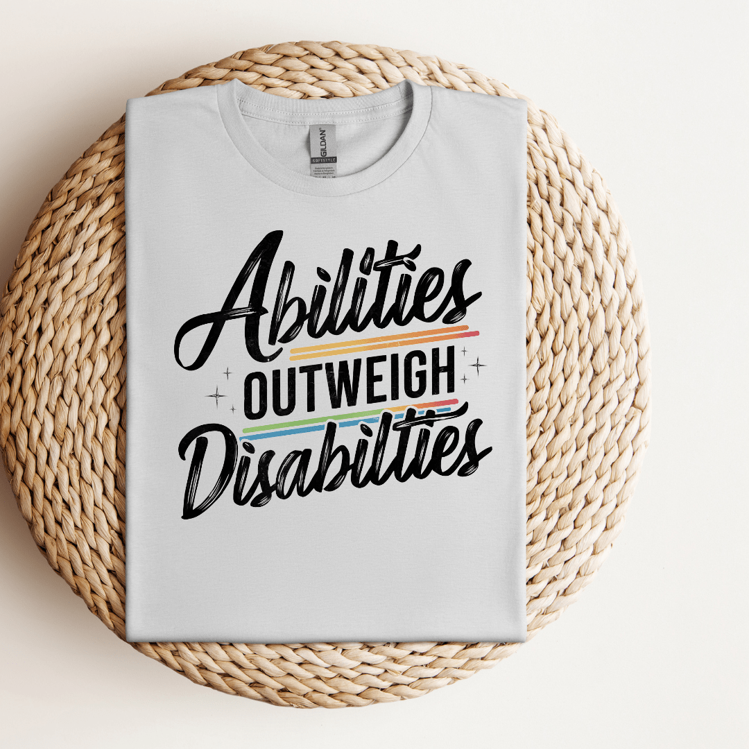 Abilities Outweigh Disabilities Tee