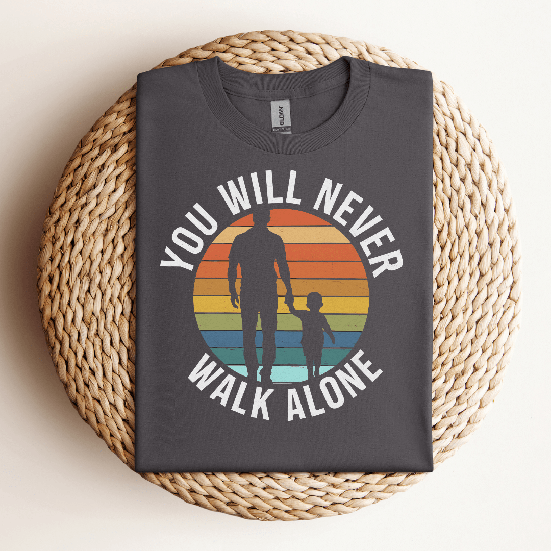 You Will Never Walk Alone Tee