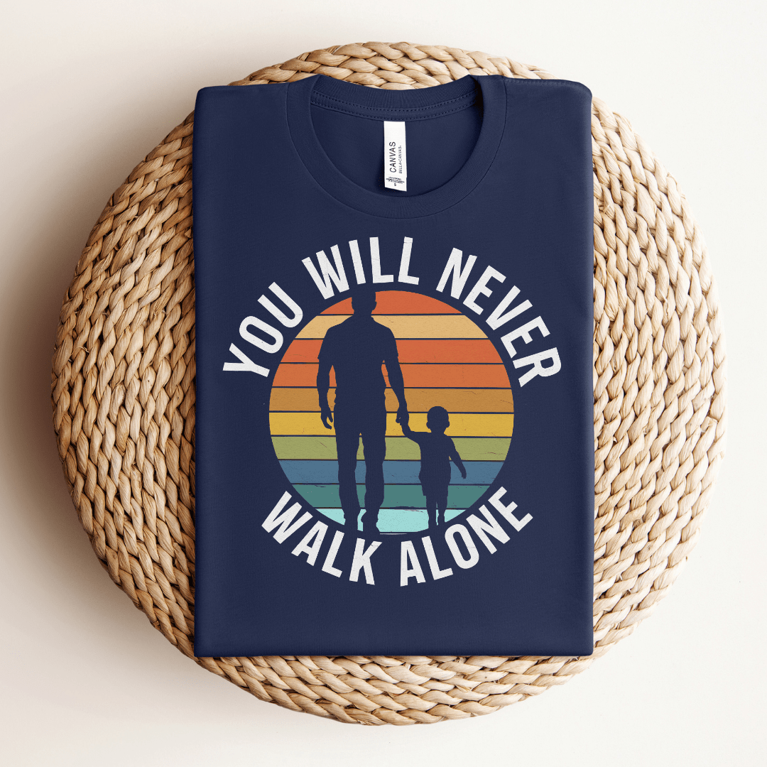 You Will Never Walk Alone Tee