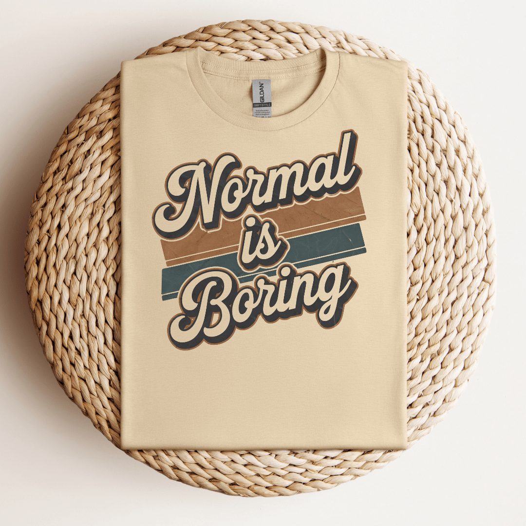 Normal is Boring Tee