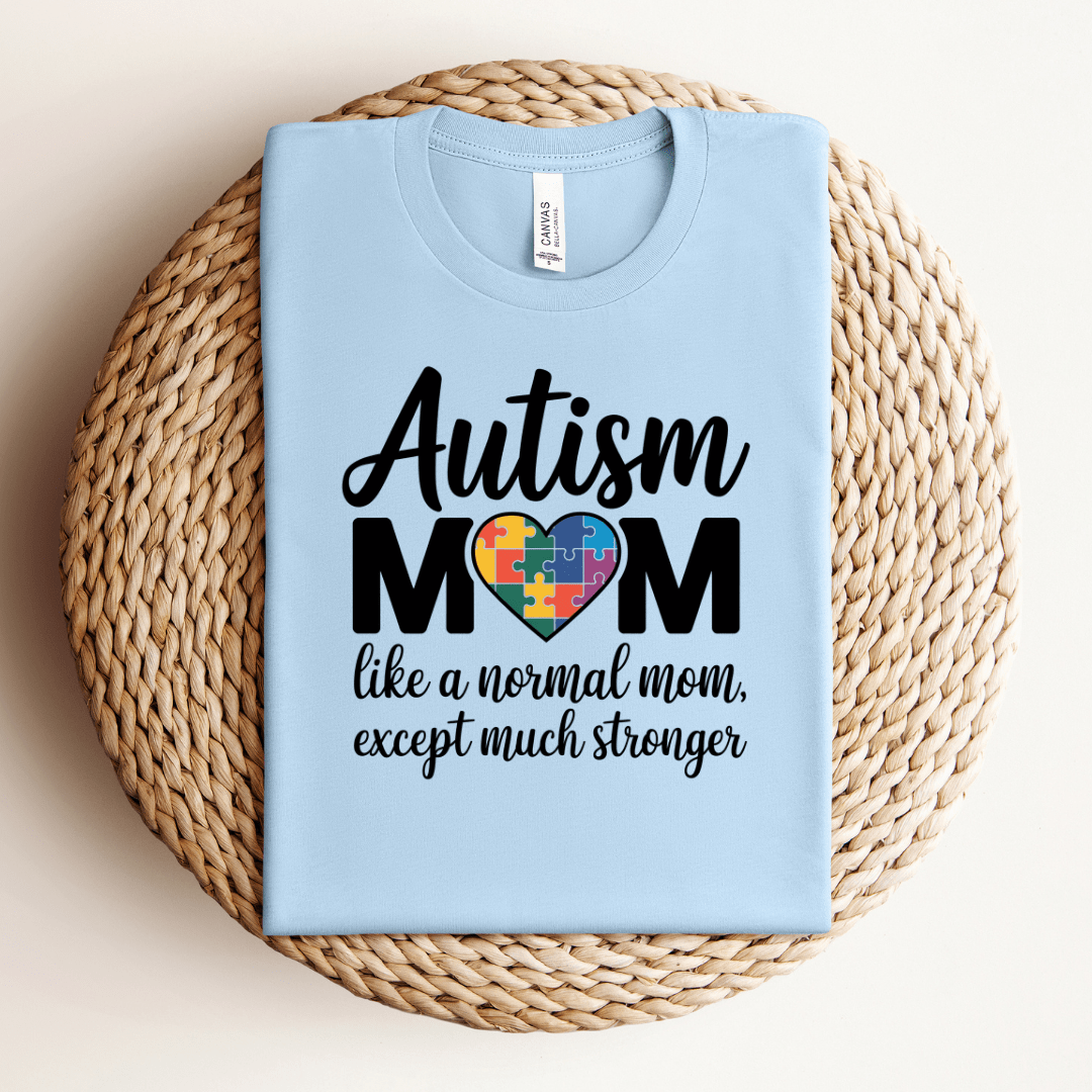 Autism Mom: Stronger Than Average Tee
