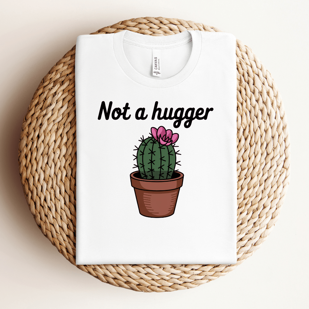 Not A Hugger Tee