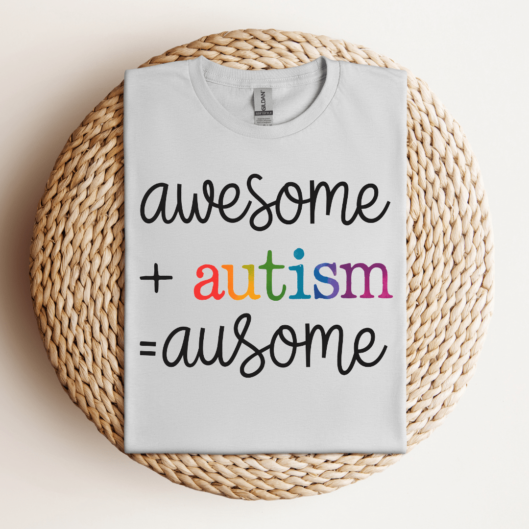 Awesome + Autism= AUSOME Tee