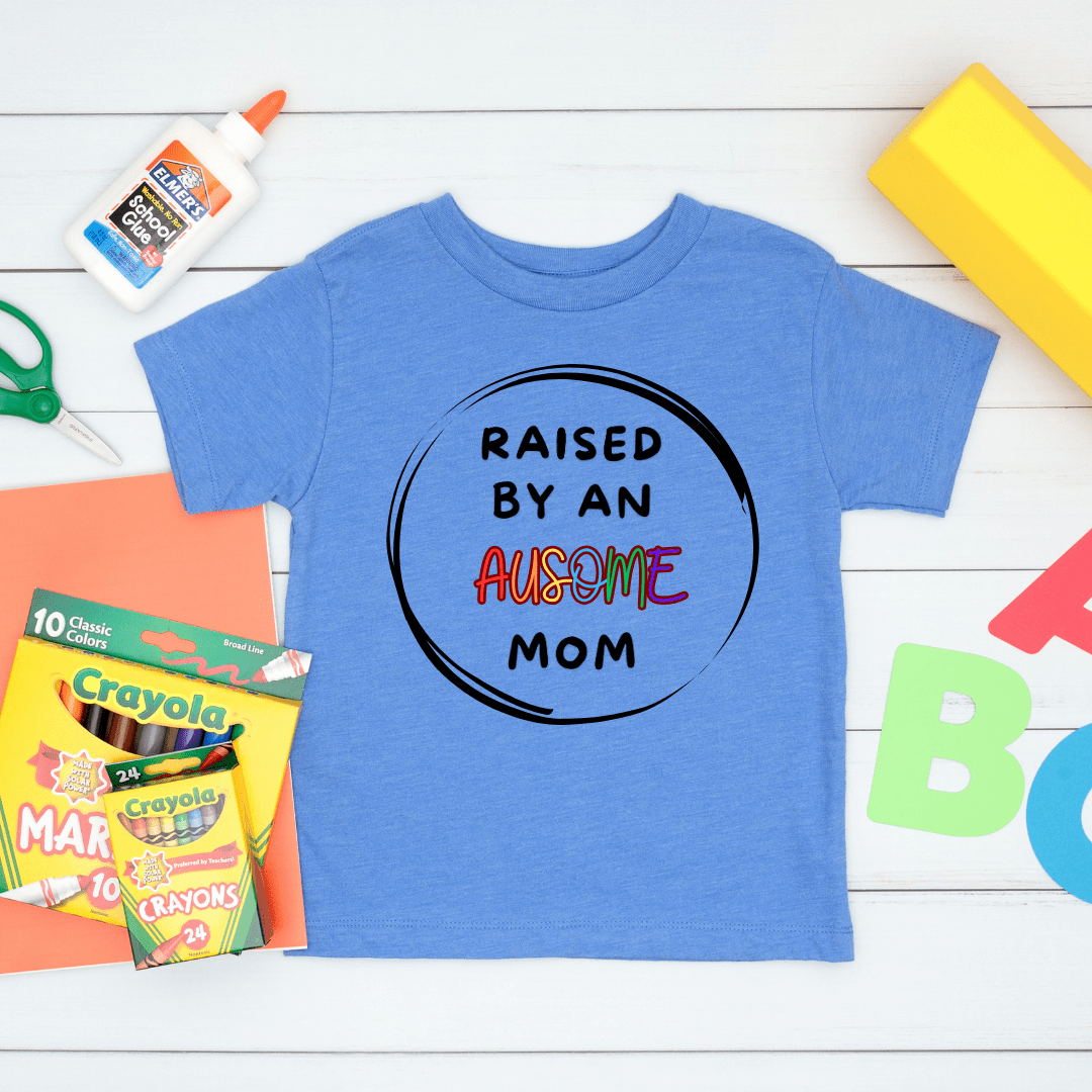 Raised by an Ausome Mom Kid Tee