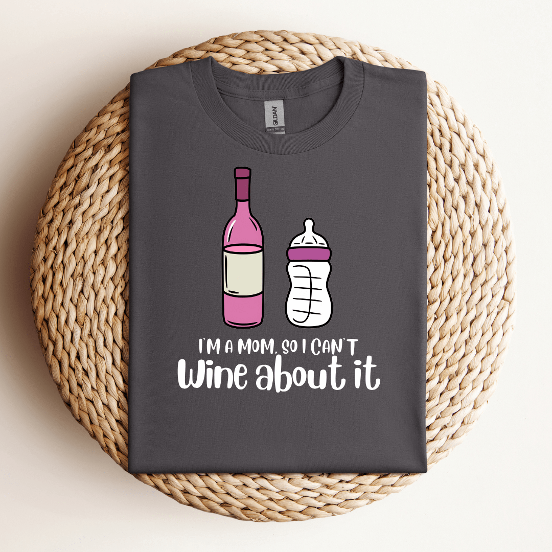 Mommy's Got No Time To 'WINE' Tee