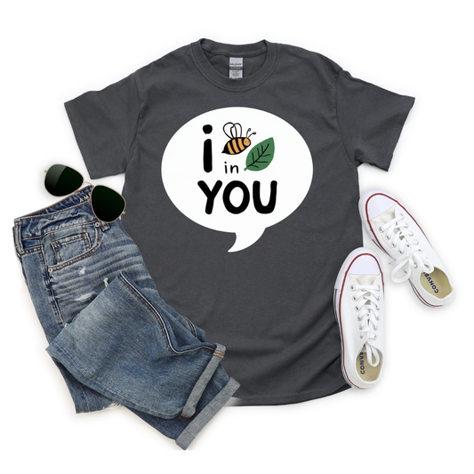 I BEE-LEAVE in You Tee