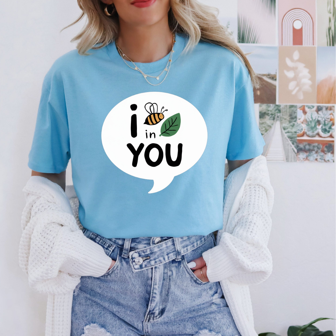 I BEE-LEAVE in You Tee