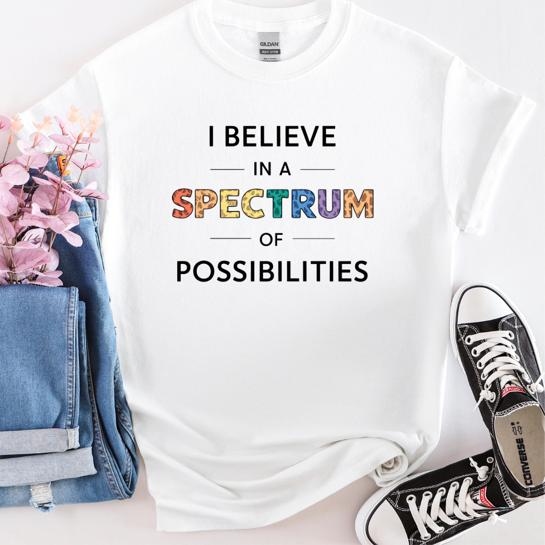 I Believe in a Spectrum of Possibilities Tee