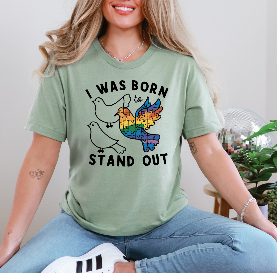 I Was Born to Stand Out Tee