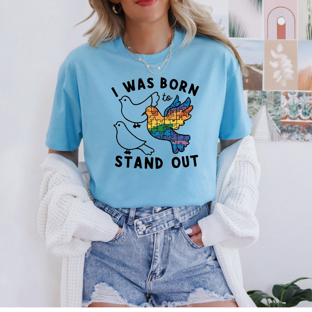 I Was Born to Stand Out Tee