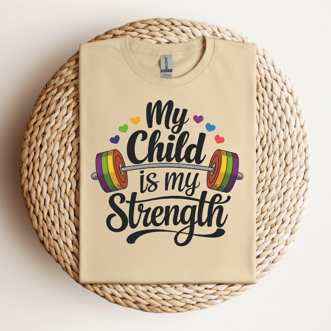 My Child IS My StrengthTee