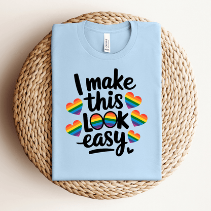 I Make This Look Easy Tee