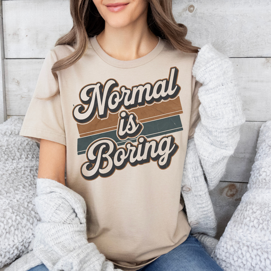 Normal is Boring Tee