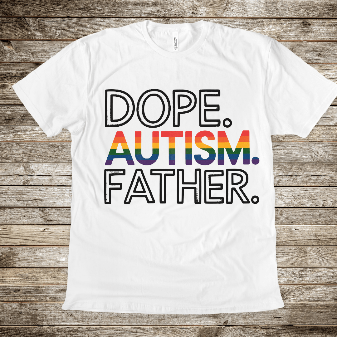 Dope.Autism.Father Tee