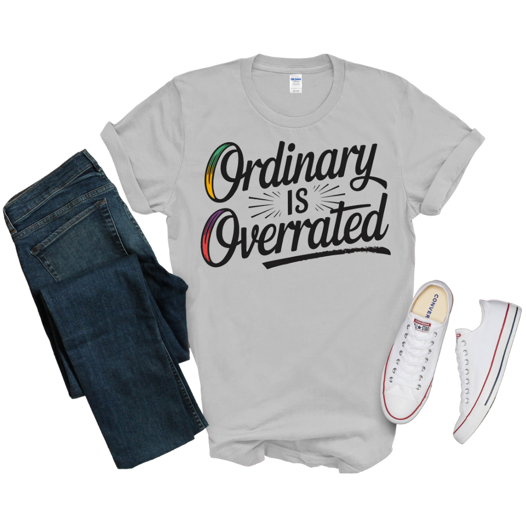 Ordinary is Overrated Tee