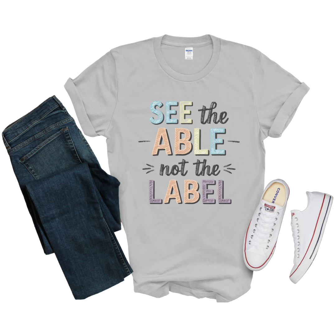 See the ABLE not the LABEL Tee