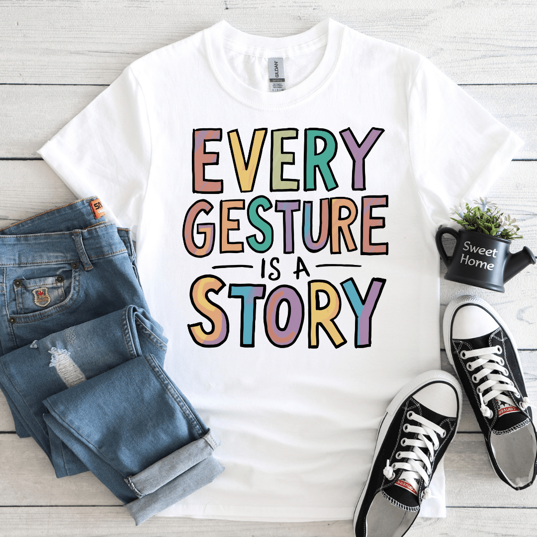 Every Gesture Is a Story Tee