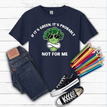 If it's GREEN, it's probably not for ME Kid Tee