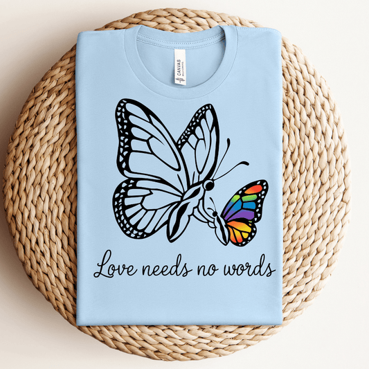 Love Needs No Words Tee