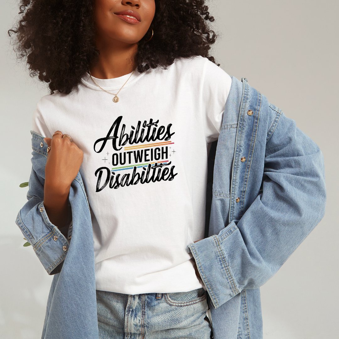 Abilities Outweigh Disabilities Tee