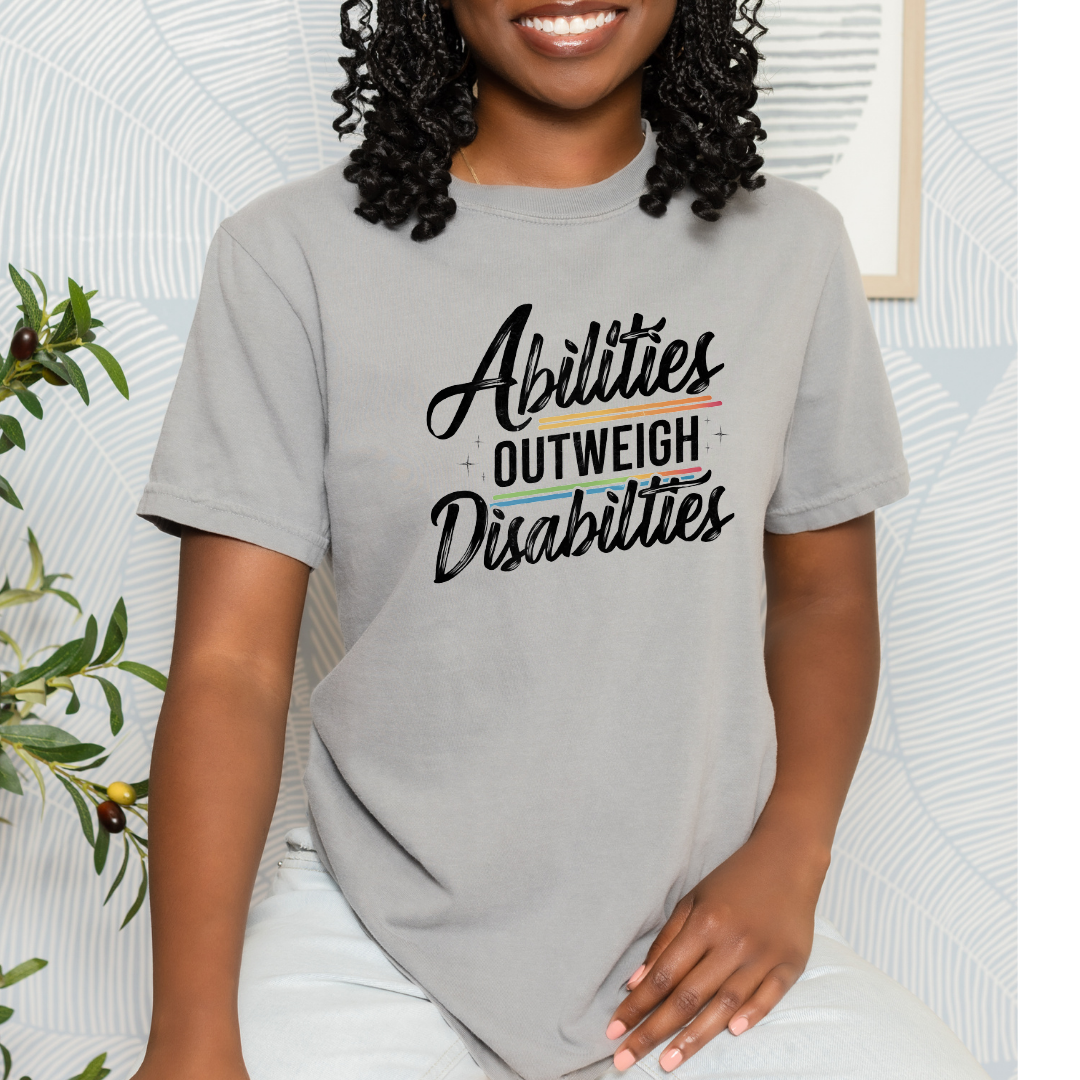 Abilities Outweigh Disabilities Tee