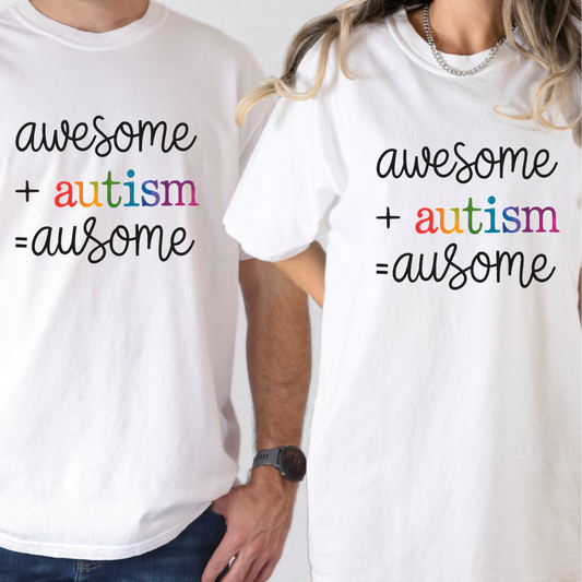 Awesome + Autism= AUSOME Tee