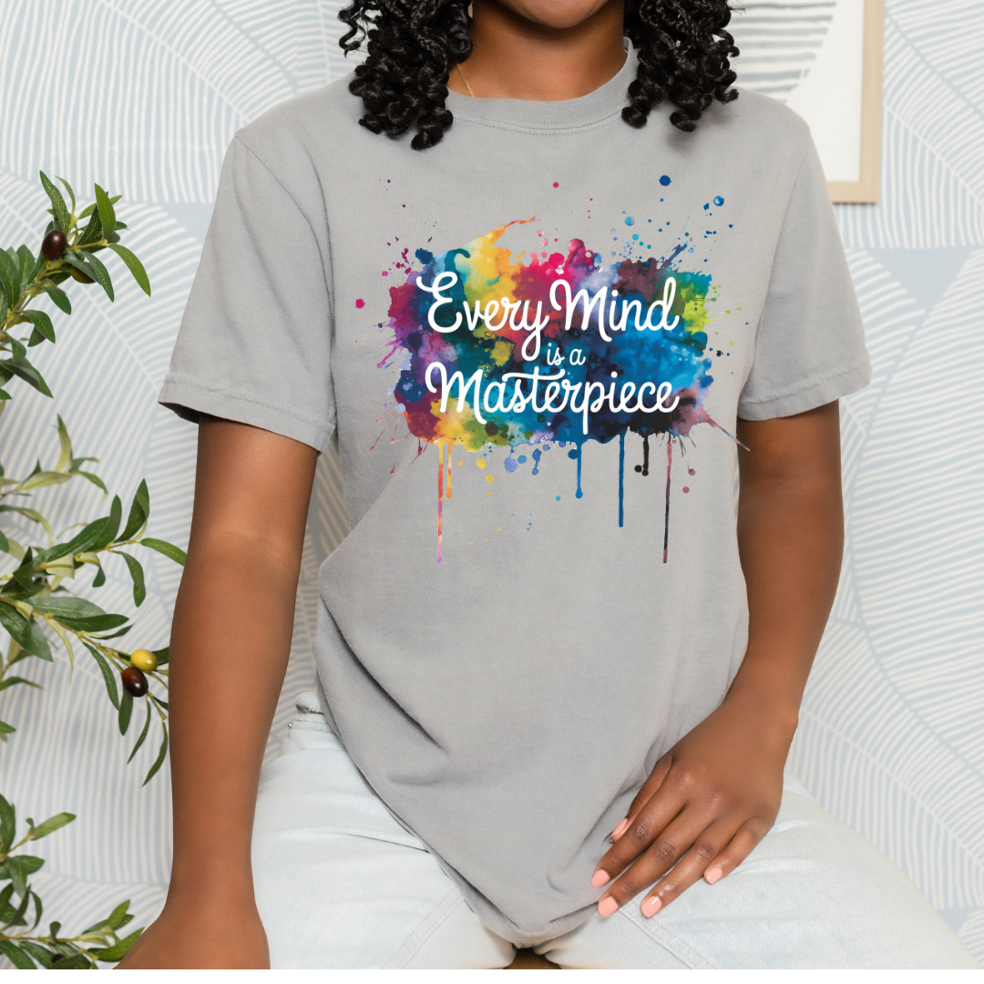 Every Mind is a Masterpiece Tee