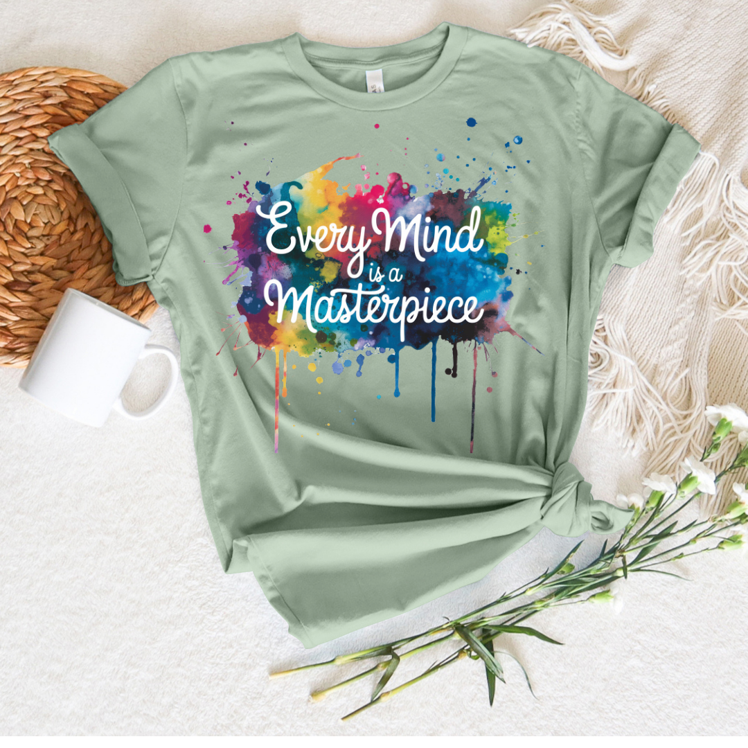 Every Mind is a Masterpiece Tee