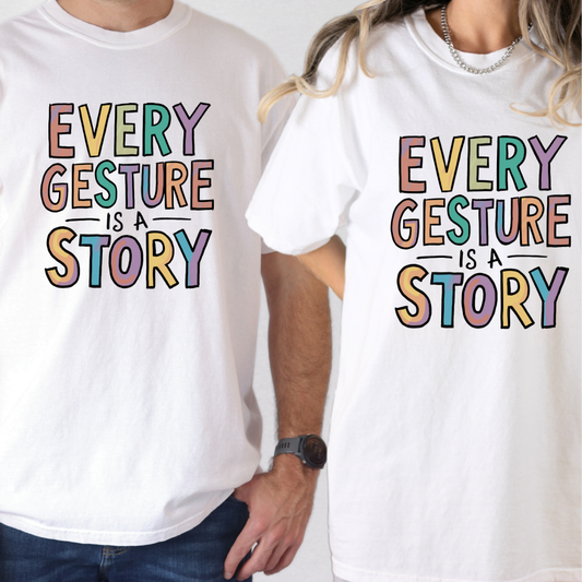 Every Gesture Is a Story Tee