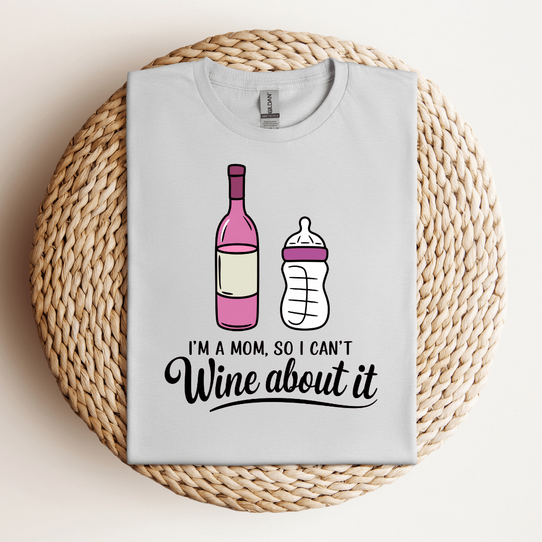 Mommy's Got No Time To 'WINE' Tee