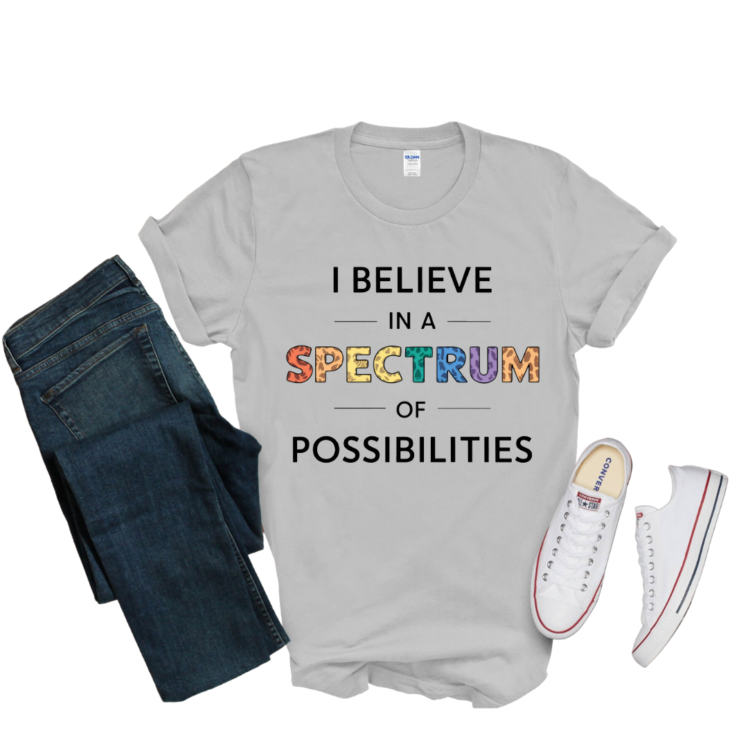 I Believe in a Spectrum of Possibilities Tee