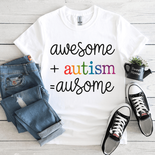 Awesome + Autism= AUSOME Tee